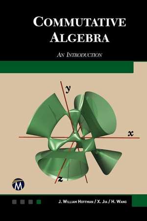 Commutative Algebra: An Introduction de William Hoffman