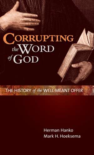 Corrupting the Word of God de Herman Hanko