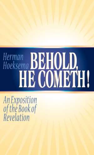 Behold, He Cometh de Herman Hoeksema