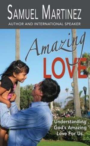 Amazing Love de Samuel Martinez