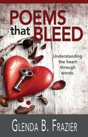 Poems That Bleed de Glenda Frazier