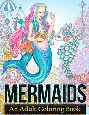 Mermaids de Adult Coloring Books