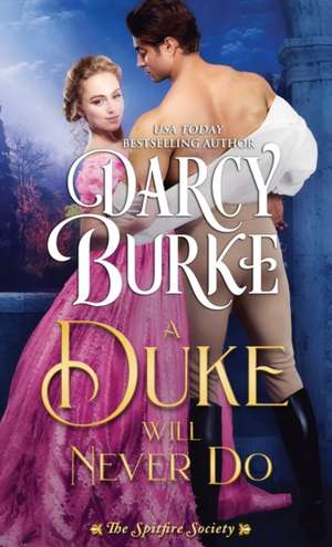 A Duke Will Never Do de Darcy Burke