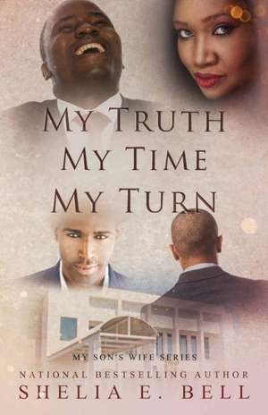 My Truth My Time My Turn de Shelia E. Bell