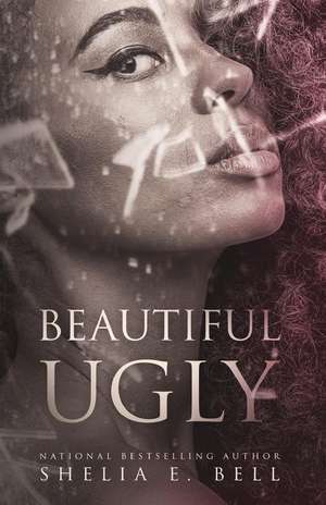 Bell, S: BEAUTIFUL UGLY