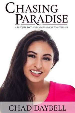 Chasing Paradise de Chad Daybell
