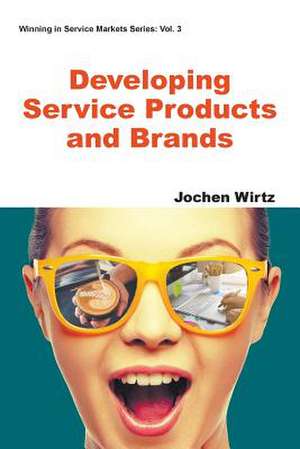 Developing Service Products and Brands de Jochen Wirtz