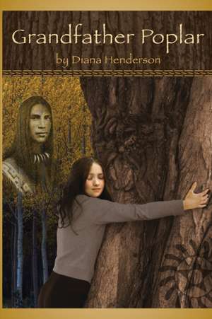 Grandfather Poplar de Diana Henderson