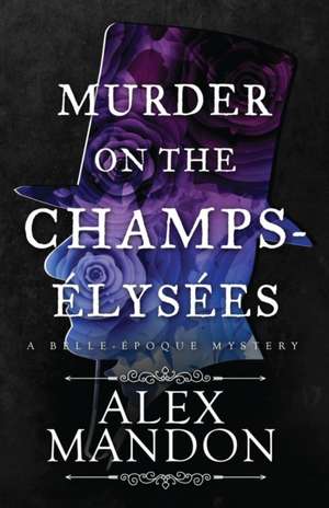 Murder on the Champs-Élysées de Alex Mandon