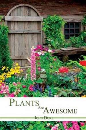 Plants Are Awesome de John Duke