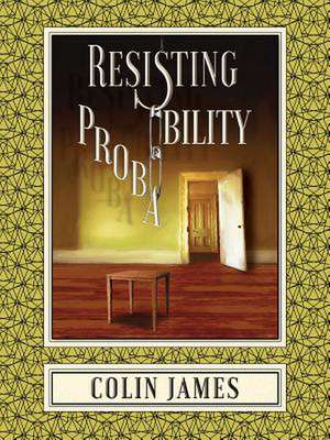 Resisting Probability de Colin James