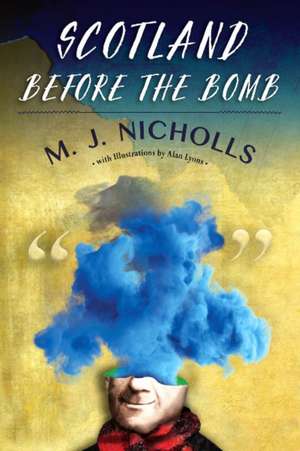 Scotland Before the Bomb de M. J. Nicholls