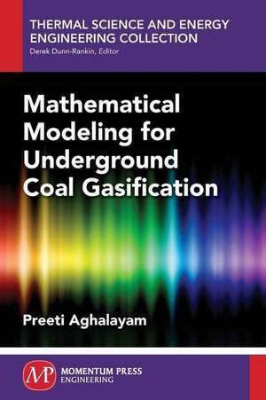 Mathematical Modeling for Underground Coal Gasification de Preeti Aghalayam