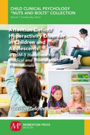 Attention-Deficit/Hyperactivity Disorder in Children and Adolescents de Gordon Teichner