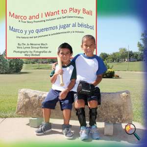 Marco and I Want To Play Ball/Marco y yo queremos jugar al béisbol de Jo Meserve Mach