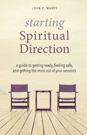 Starting Spiritual Direction de John R. Mabry