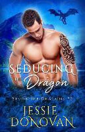 Seducing the Dragon de Jessie Donovan