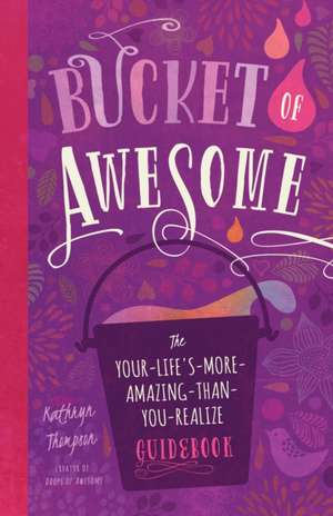 Bucket of Awesome de Kathryn Thompson