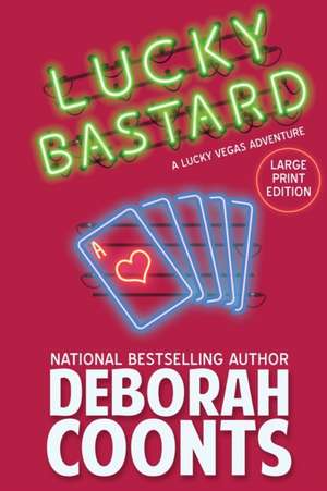 Lucky Bastard de Deborah Coonts