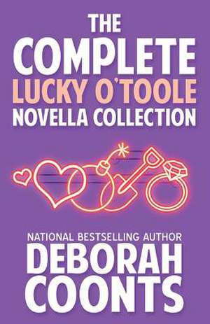 The Complete Lucky O'Toole Novella Collection de Deborah Coonts