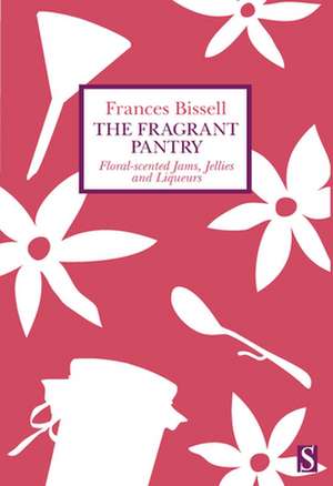 The Fragrant Pantry de Frances Bissell