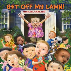 Get Off My Lawn! de Michael Garland