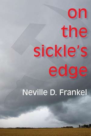 On the Sickle's Edge de Neville D. Frankel