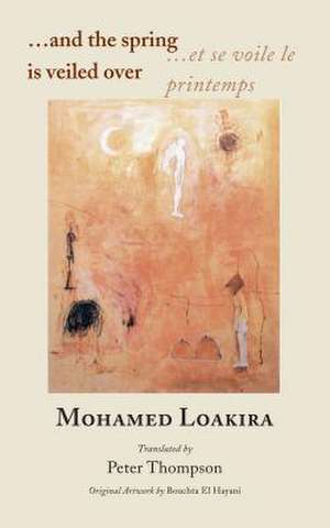 ...and the Spring Is Veiled Over de Loakira, Mohamed