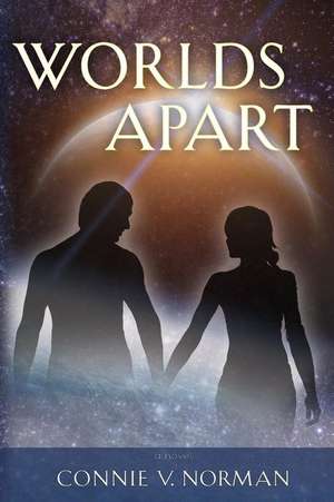 Worlds Apart de Connie V. Norman