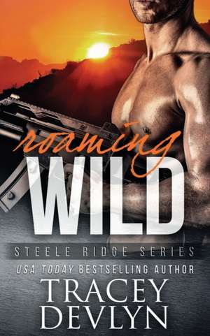 Roaming Wild de Tracey Devlyn