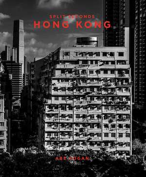 Split Seconds: Hong Kong de Abe Kogan