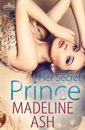 Her Secret Prince de Madeline Ash