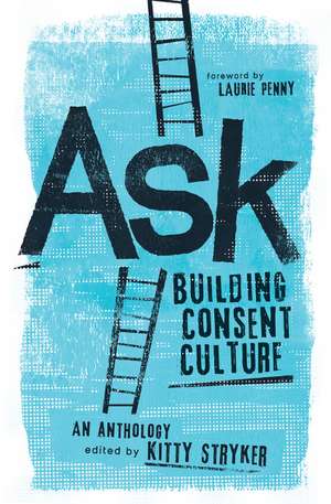 Ask: Building Consent Culture de Kitty Stryker