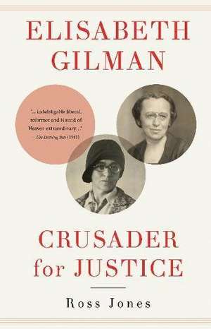 Elisabeth Gilman: Crusader for Justice de Ross Jones