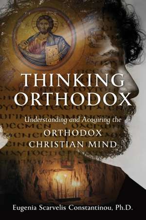 Thinking Orthodox de Eugenia Scarvelis Constantinou