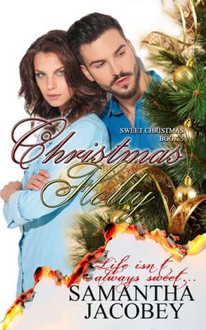 Christmas Holly: Sweet Christmas Series Book 5 de Samantha Jacobey