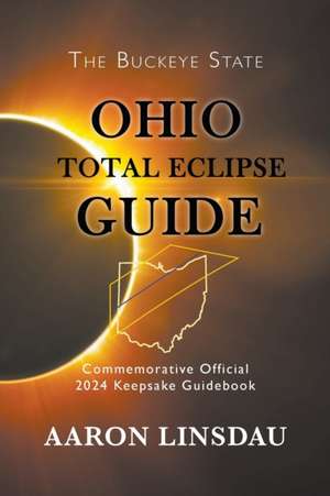 Ohio Total Eclipse Guide de Aaron Linsdau