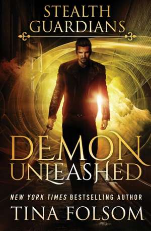 Demon Unleashed (Stealth Guardians #7) de Tina Folsom