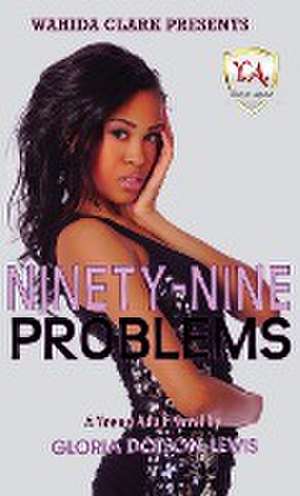 Ninety-Nine Problems de Gloria Dotson-Lewis