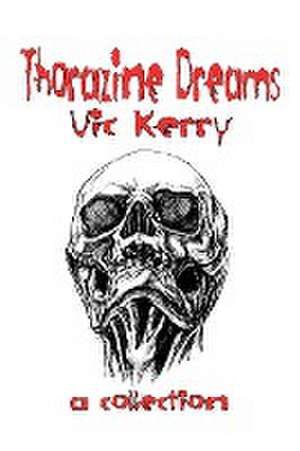 Thorazine Dreams de Vic Kerry