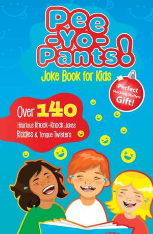 Pee-Yo-Pants Joke Book for Kids de Joke Book Group