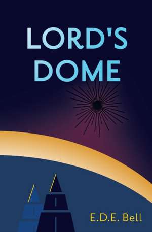 Lord's Dome de E. D. E. Bell