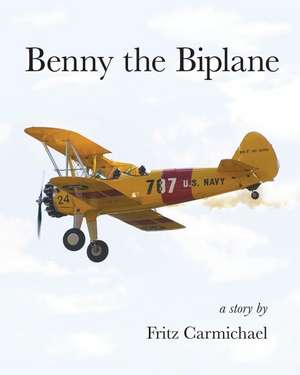 Benny the Biplane de Fritz Carmichael