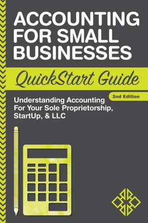 Accounting For Small Businesses QuickStart Guide de Clydebank Business