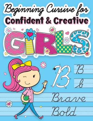 Beginning Cursive for Confident & Creative Girls de Big Dreams Art Supplies