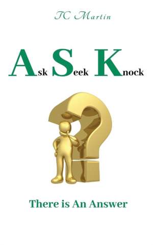 Ask Seek Knock de Tc Martin