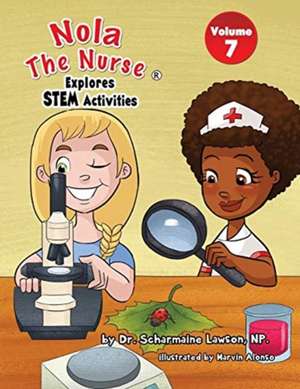 Nola The Nurse Explores STEM Activities de Scharmaine Lawson