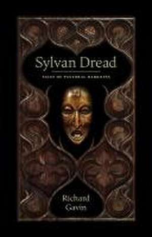 Sylvan Dread: Tales of Pastoral Darkness de Richard Gavin