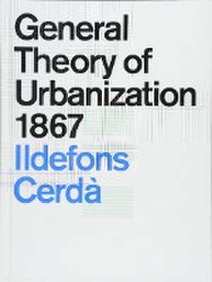 General Theory of Urbanization 1867 de Cerdà Ildefons