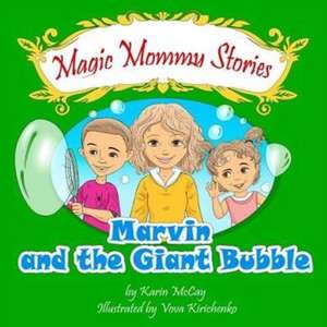 Marvin and the Giant Bubble de Karin McCay